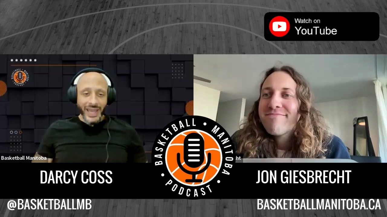 77 - Jon Giesbrecht - Basketball Manitoba Podcast