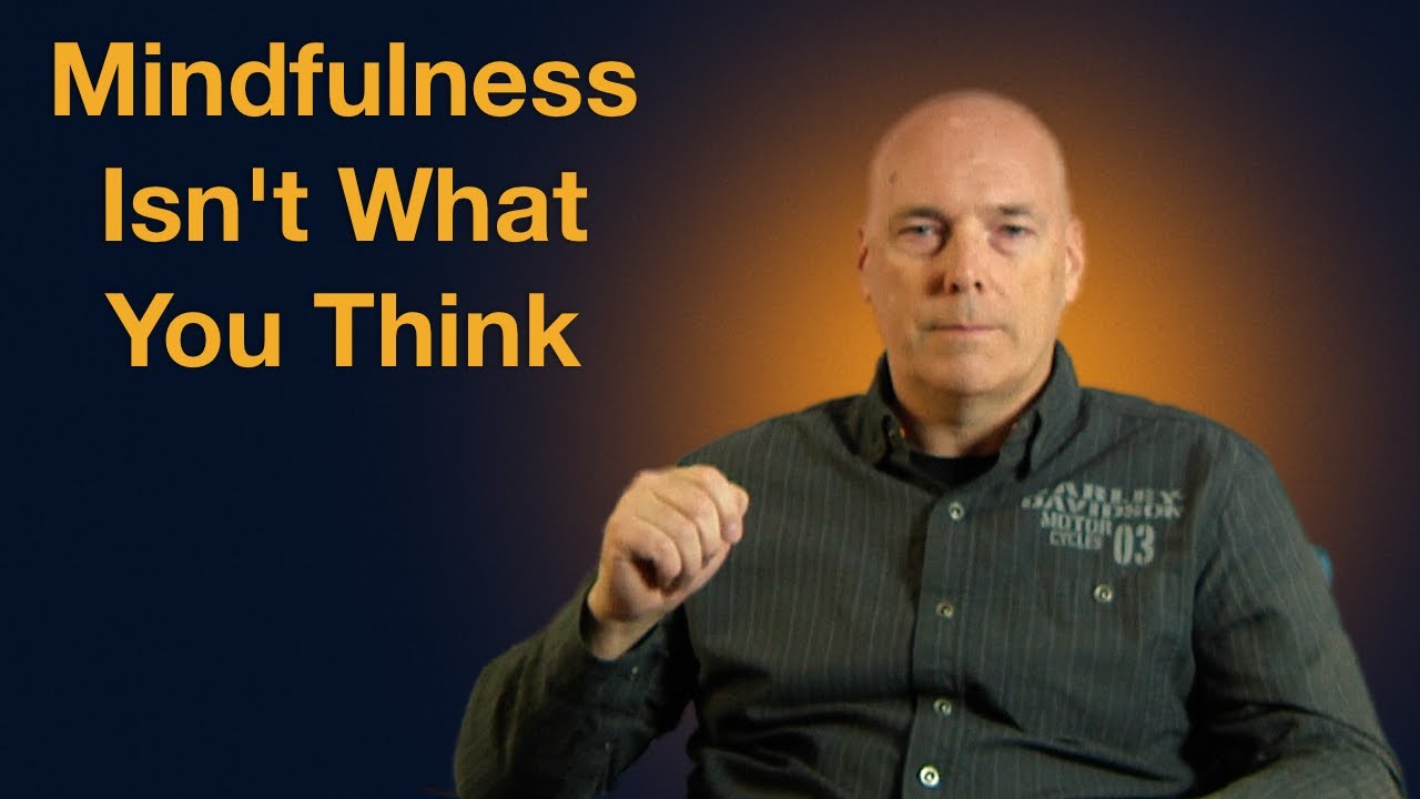 Mindfulness Finally Explained (It’s Not What You Think)
