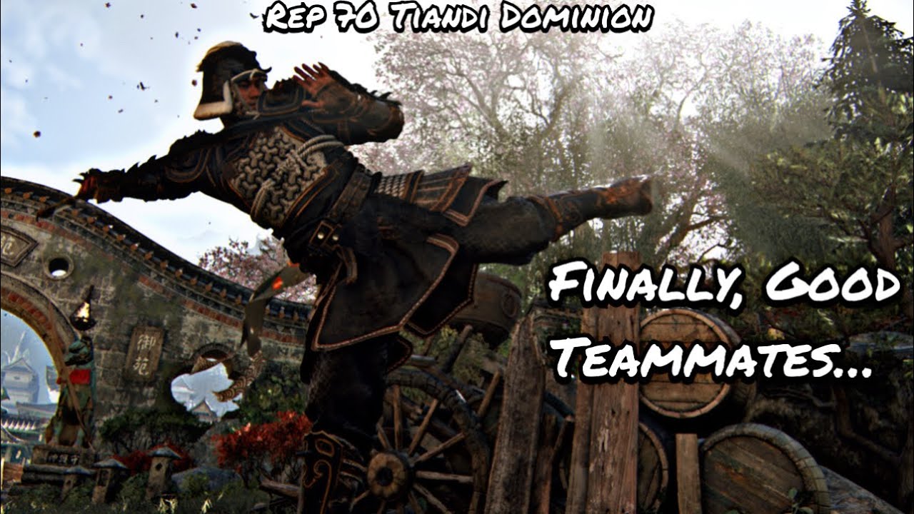 Finally, Good Teammates... (Rep 70 Tiandi Dominion) | For Honor