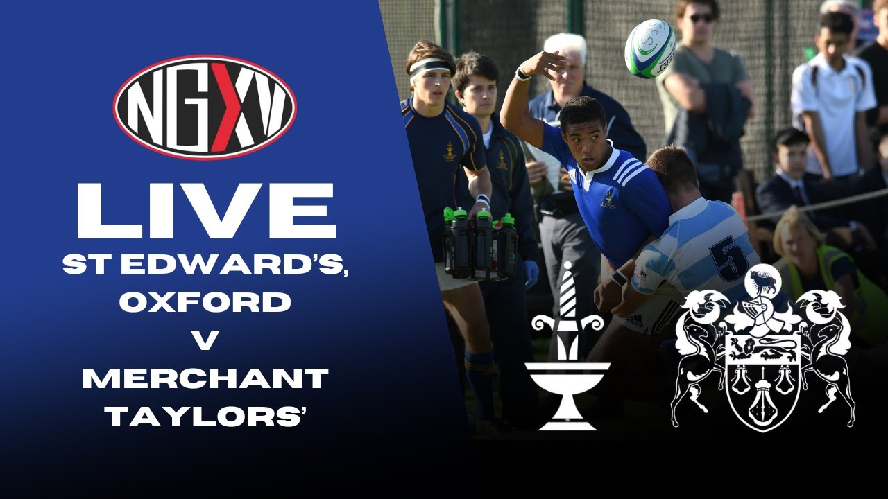 LIVE RUGBY: ST EDWARD'S, OXFORD V MERCHANT TAYLORS', NORTHWOOD | SCHOOLS RUGBY