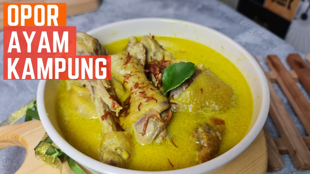 CARA MUDAH BUAT OPOR AYAM KAMPUNG YANG EMPUK