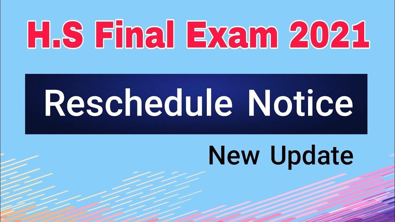 H.S Final Exam 2021 Rescheduled ||  Latest Update