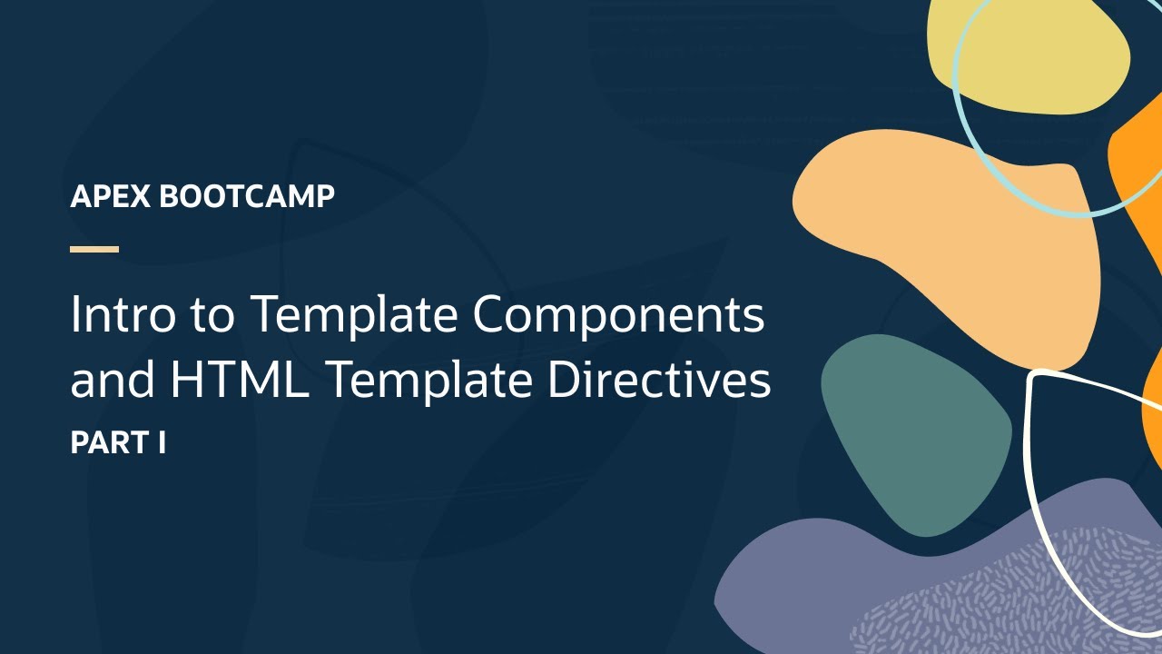 Part I: Intro to Template Components and HTML Template Directives