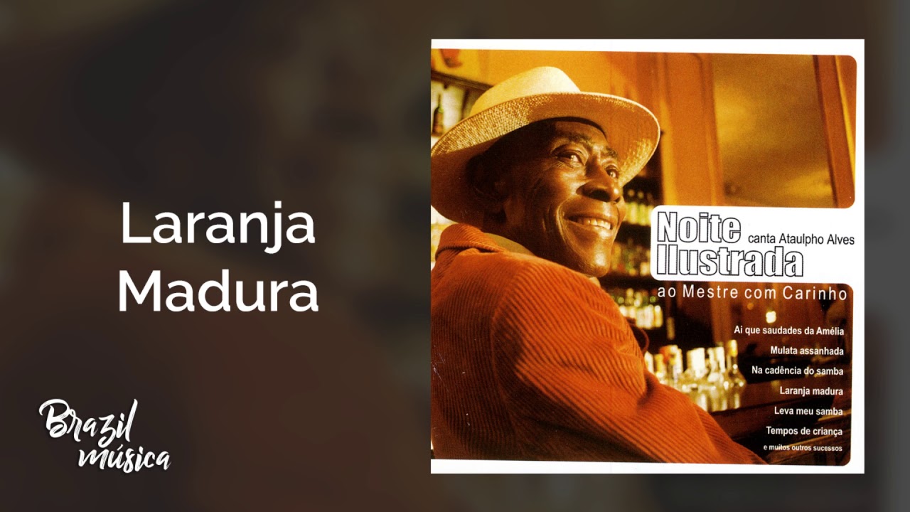 Noite Ilustrada - Laranja Madura - Canta Ataulpho Alves