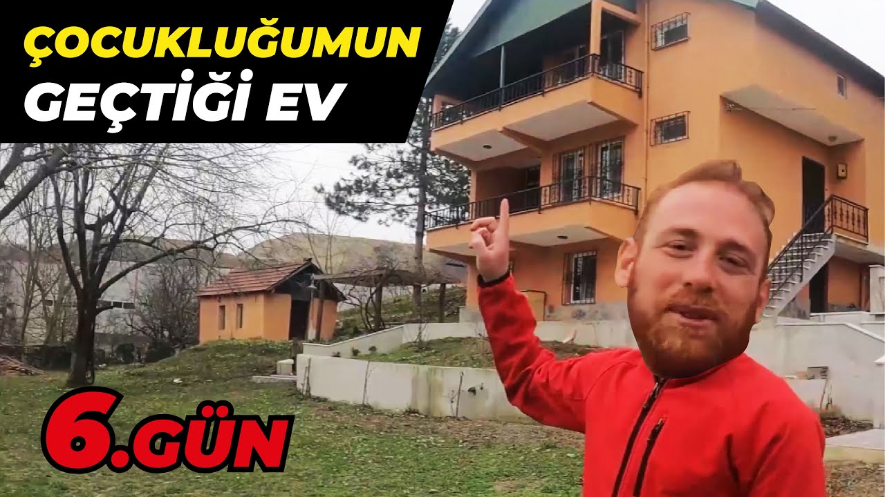 ÇOCUKLUĞUMUN GEÇTİĞİ EVE GİTTİK | EV TURU | 6. GÜN