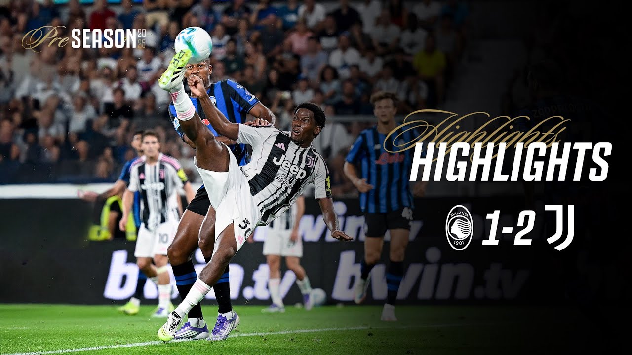 HIGHLIGHTS | Atalanta 1-2 Juventus | Jonathan David's first goal as Bianconero | Pre-Season Friendly