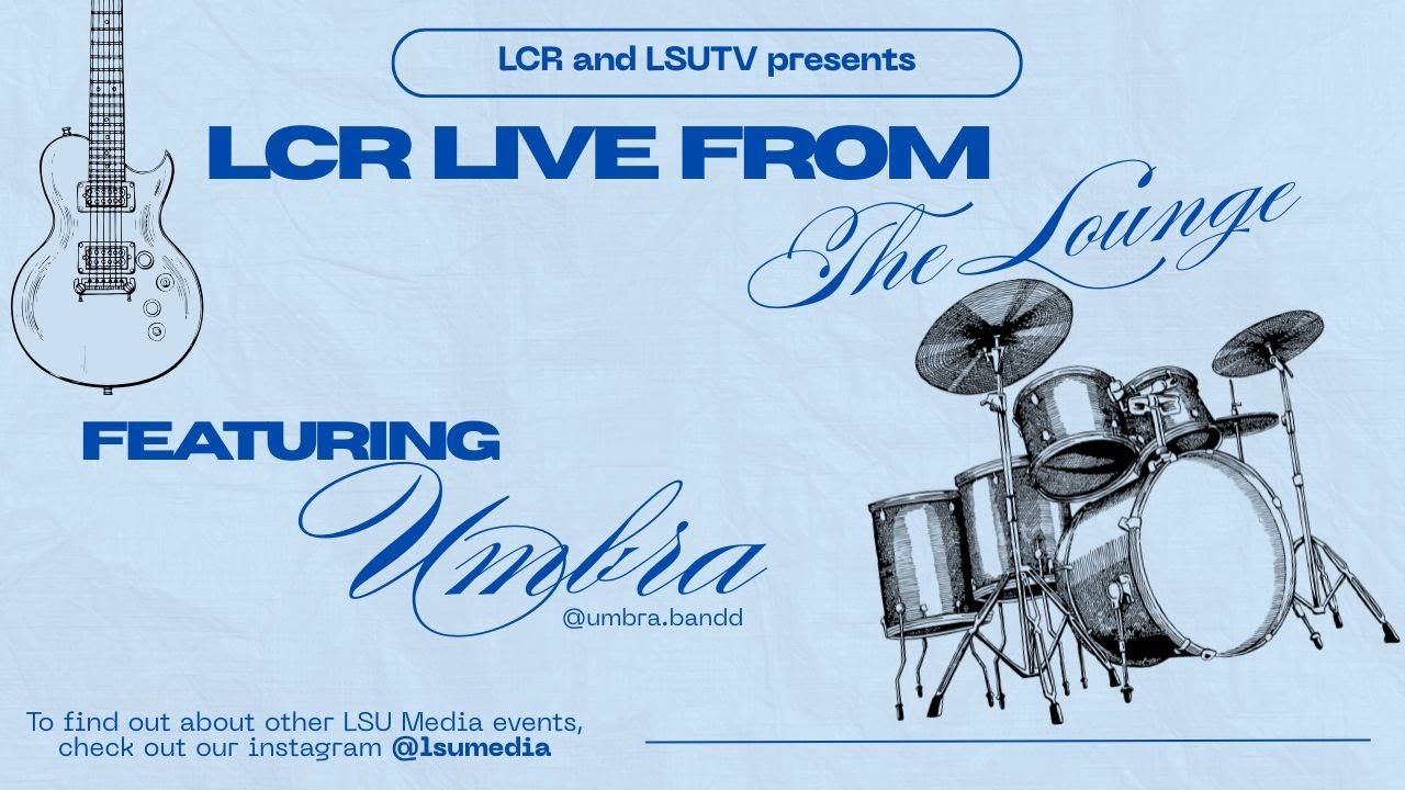 LIVE From... The Lounge Ft. Umbra | LSUTV
