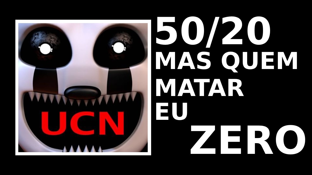 UCN 50/20 Mas quem me Matar eu Zero