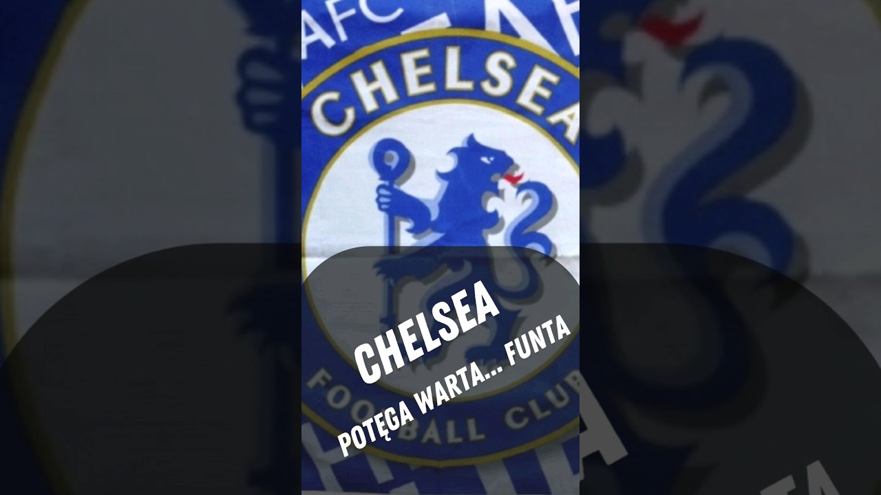 CHELSEA. Potęga za... JEDEN FUNT