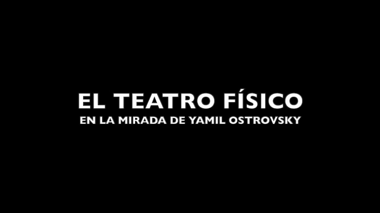 &iquest;Qu&eacute; es el Teatro F&iacute;sico?