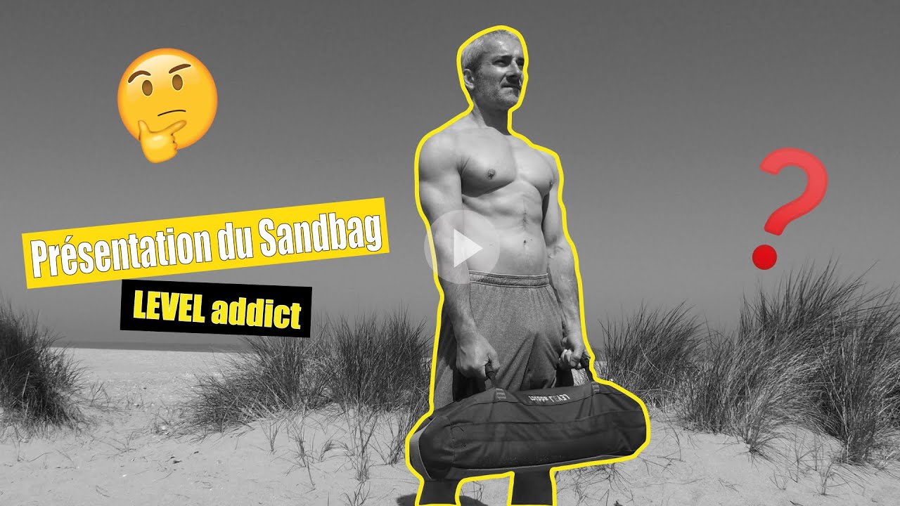Sandbag - Présentation produit LEVEL addict #2
