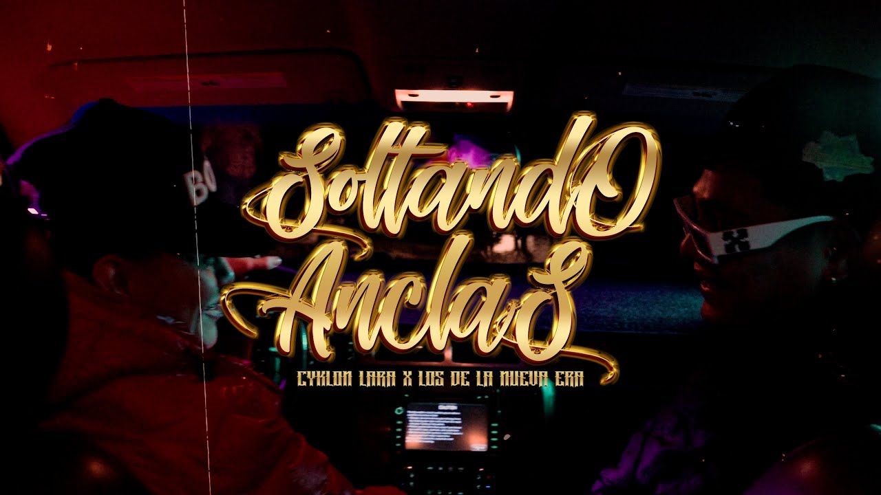 Cyklon Lara, Los De La Nueva Era - Soltando Anclas (Visualizer) BN Records