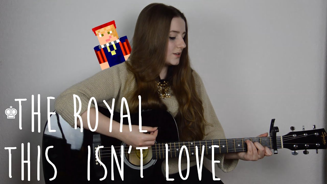 The Royal - This Isn't Love | Krabbengirl Acoustic Cover