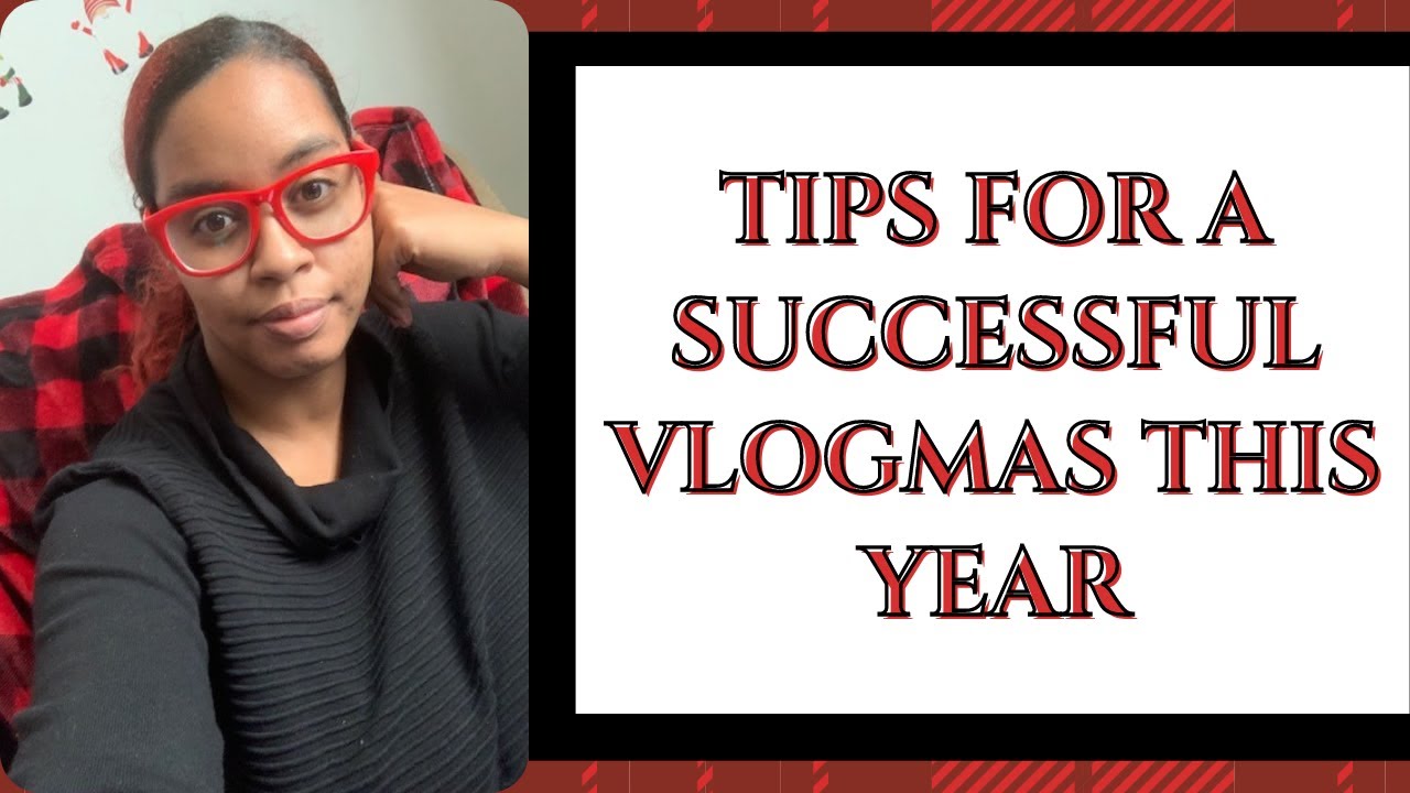 TIPS FOR A SUCCESFUL VLOGMAS THIS YEAR | VLOGMAS 2021 | SMALL YOUTUBER VLOGMAS TIPS
