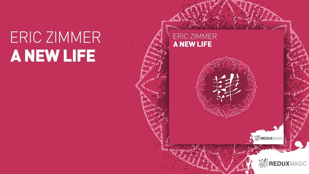 Eric Zimmer  - A New Life  [ full version ]