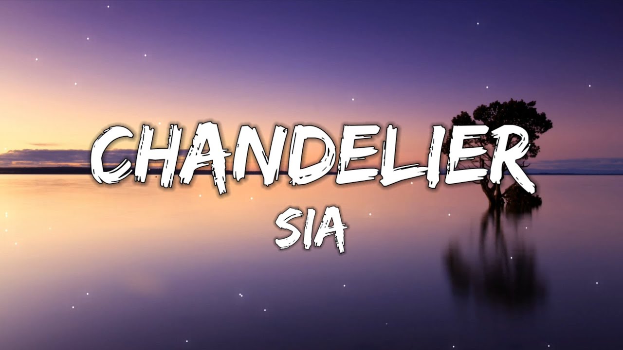 Sia - Chandelier (Slowed) Lyrics