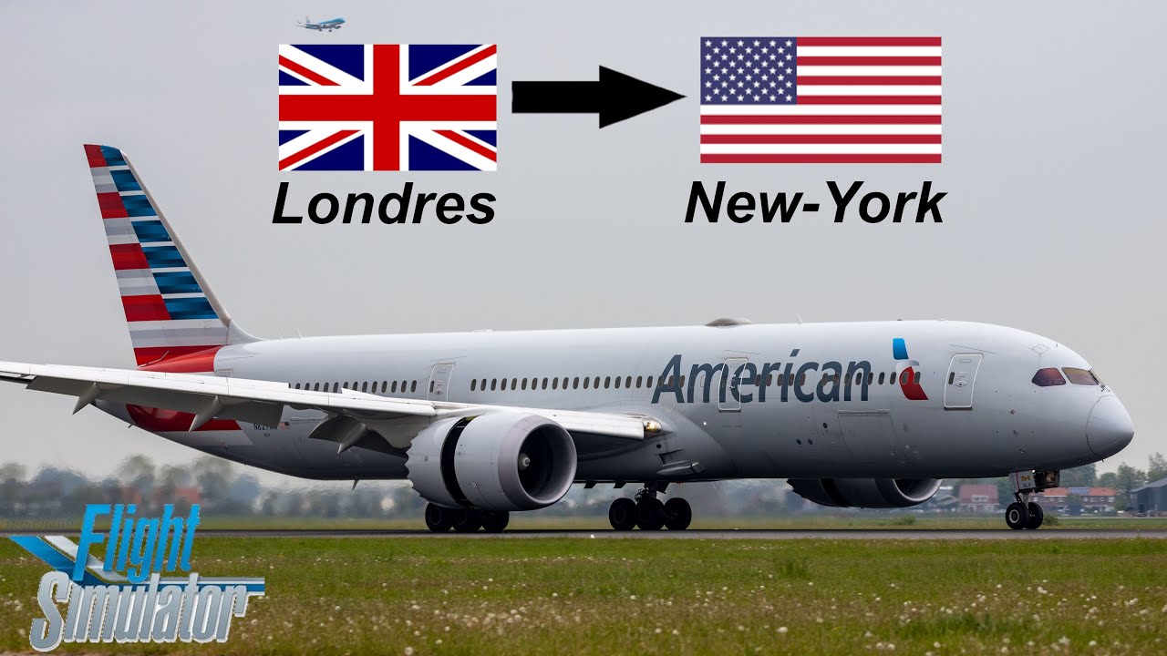 Vol  Londres LHR (EGLL) - New York JFK (KJFK) en 787-8 | Flight Simulator 2020
