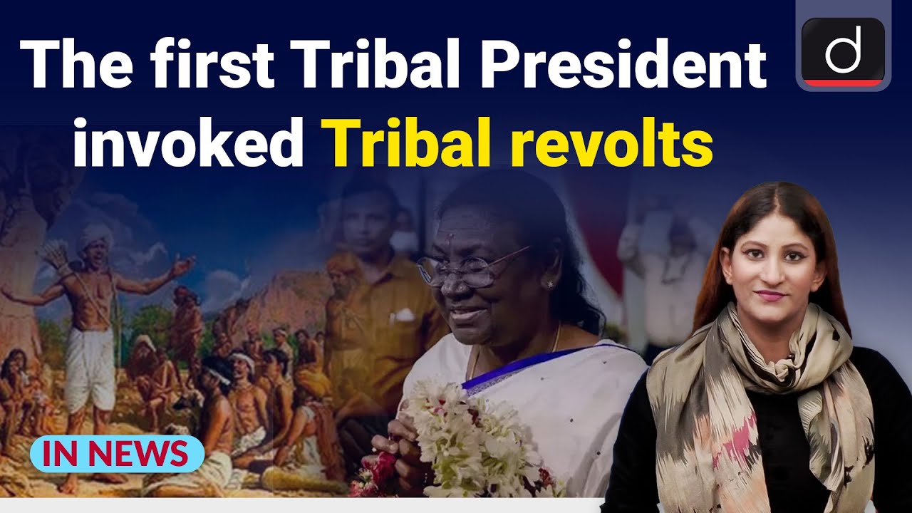 The first Tribal President invoked Tribal revolts - IN NEWS I Drishti IAS  English