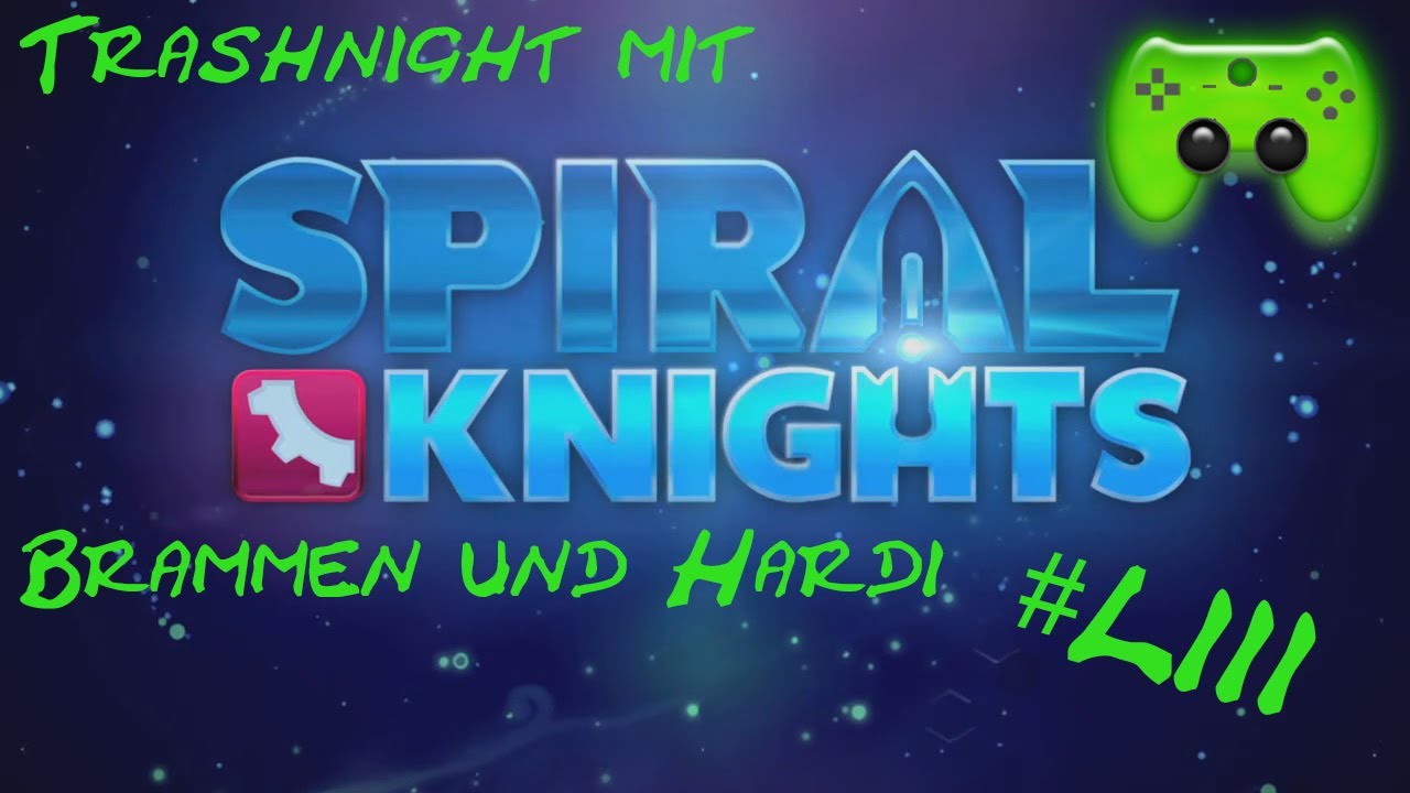 Trashnight mit Br4mm3n und Hardi #053 [Deutsch/HD] - Spiral Knights