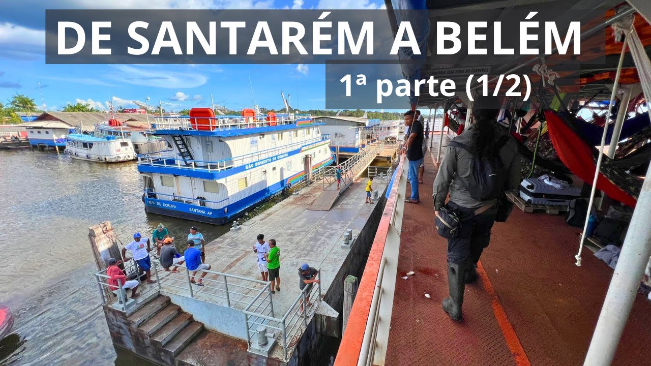 Viagem de barco Santarém a Belém maio 2023 - ATENÇÃO precisavam te CONTAR (1ª parte)