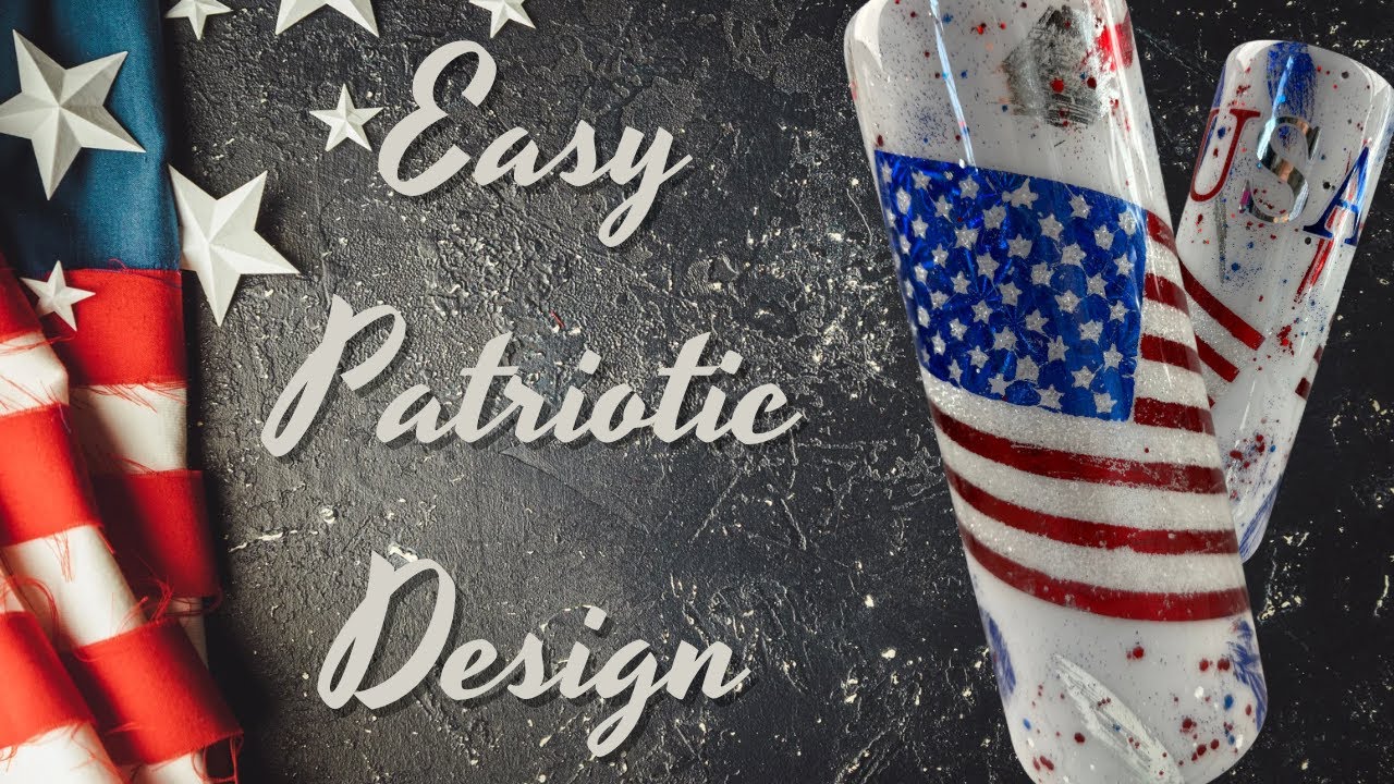 Easy Patriotic Tumbler Tutorial