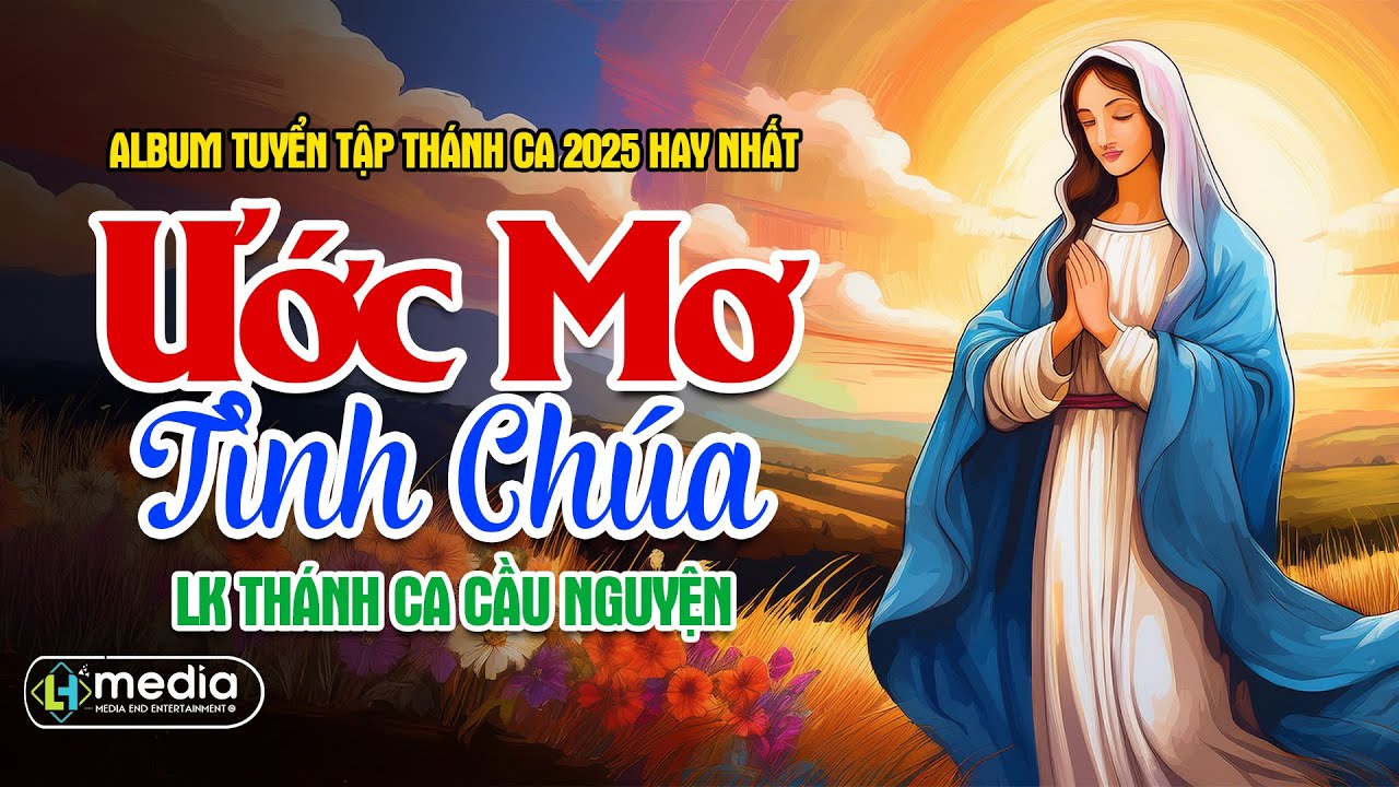 ✝️Album Liên Khúc Thánh Ca | Ước Mơ Tình Chúa, Thao Thúc Một Đời | LK Thánh Ca Cầu Nguyện 2025
