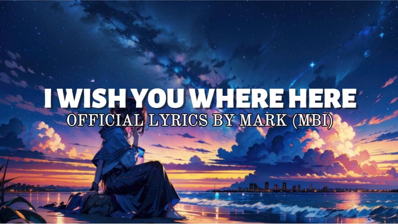 I Wish You Where Here - Official Lyric Video | Mark (MBI)