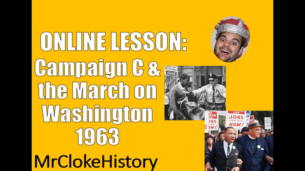 GCSE History - Civil Rights: Campaign C and the March on Washington 1963