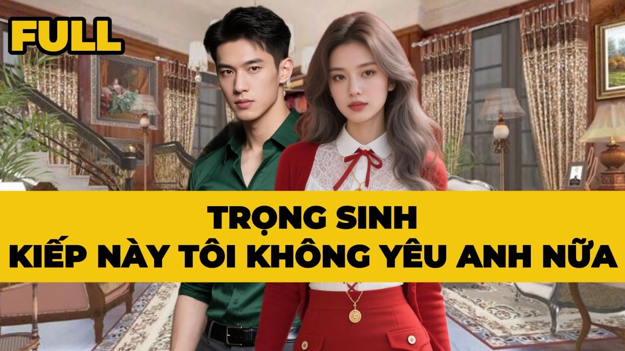 TRỌNG SINH, KIẾP NÀY TÔI KHÔNG YÊU ANH NỮA - Truyện FULL | Mèo Bé Bỏng Audio