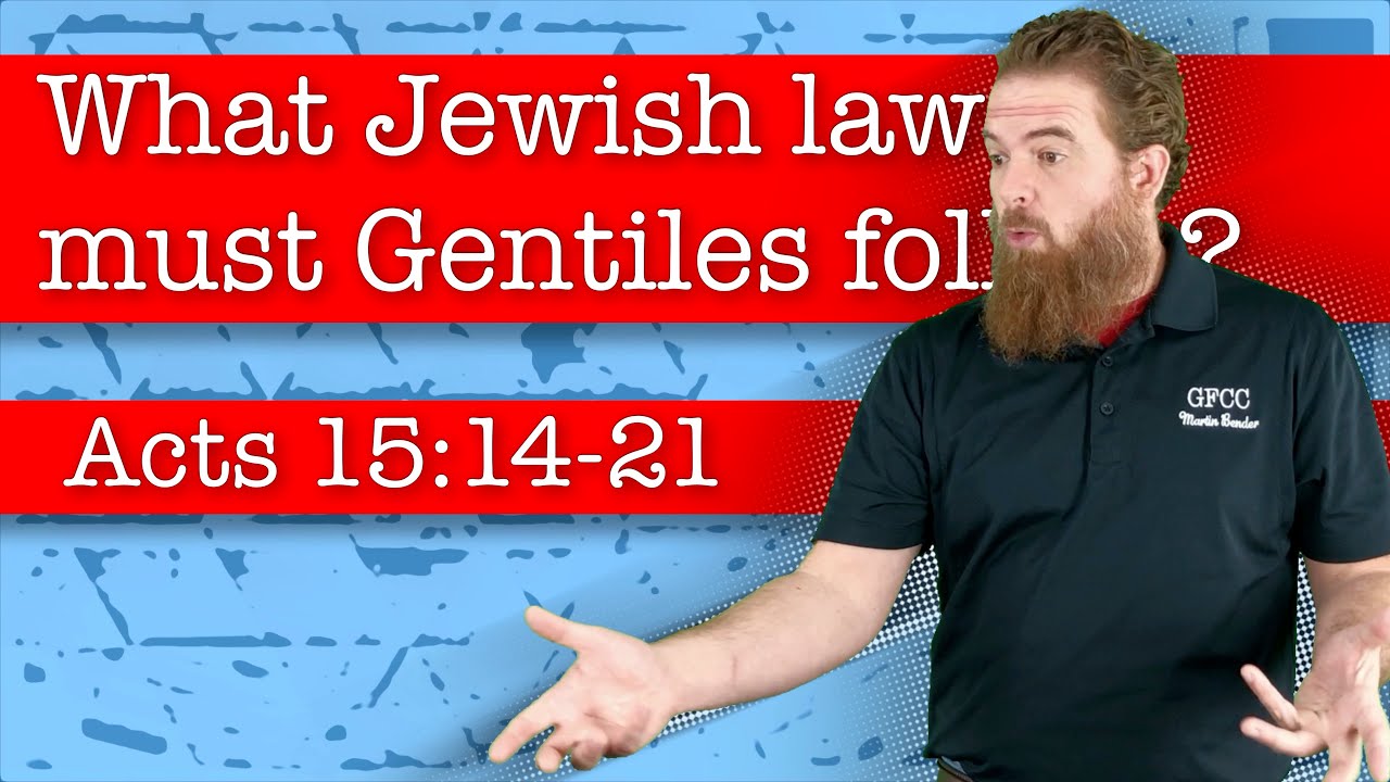 What Jewish laws must Gentiles follow? - Acts 15:14-21