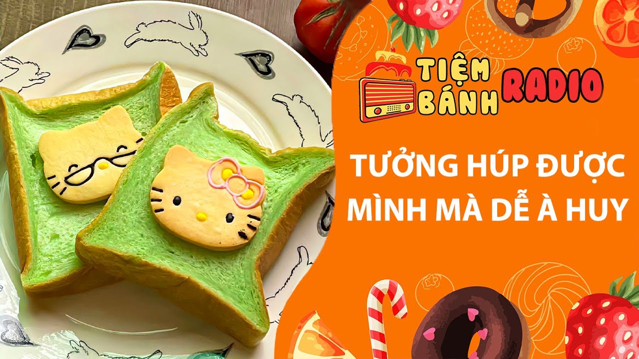 Tâm sự số 1284🌈Tưởng húp được mình mà dễ à Huy🌈Tiệm Bánh Radio