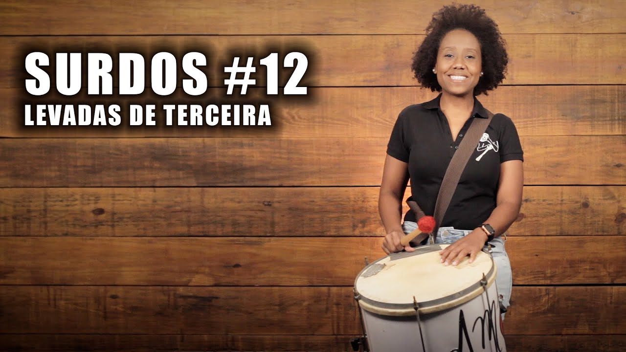 Aula 12 - Surdo de Terceira - Levadas.