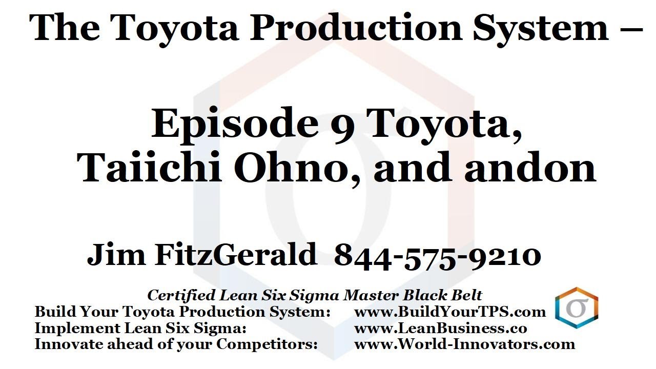 Episode 9 Toyota, Taiichi Ohno, andon. and Defect Reduction