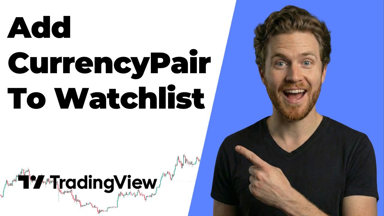 How To Add Currency Pair To Watchlist On TradingView (2026 Easy Guide)
