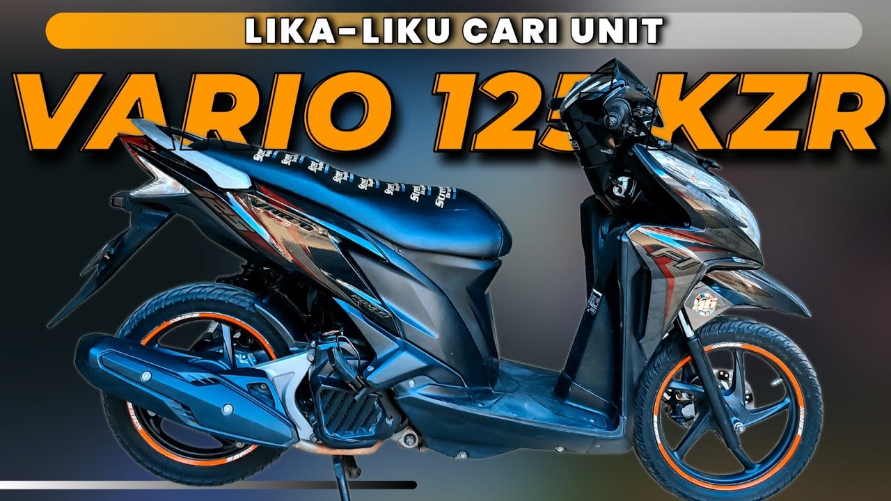 LIKA_LIKU AWAL MAU BELI VARIO 125 KZR DAN KELUH KESAHNYA | vmr vario kzr