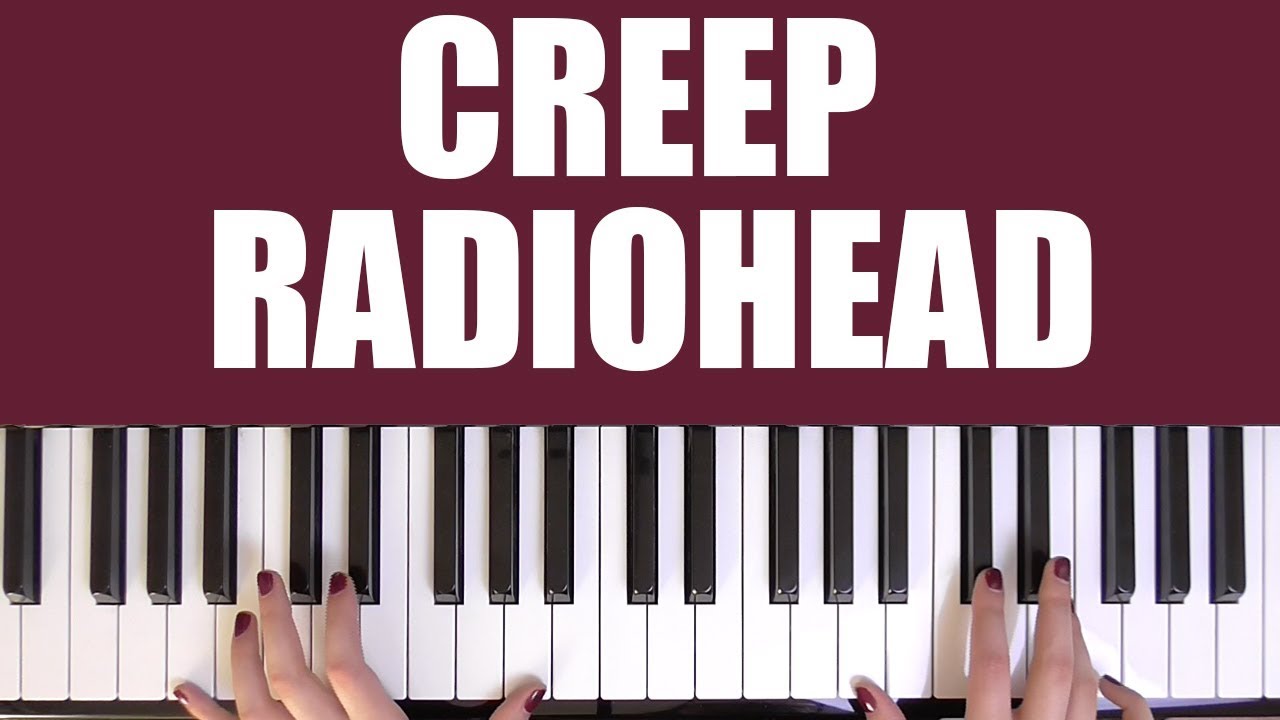 HOW TO PLAY: CREEP - RADIOHEAD