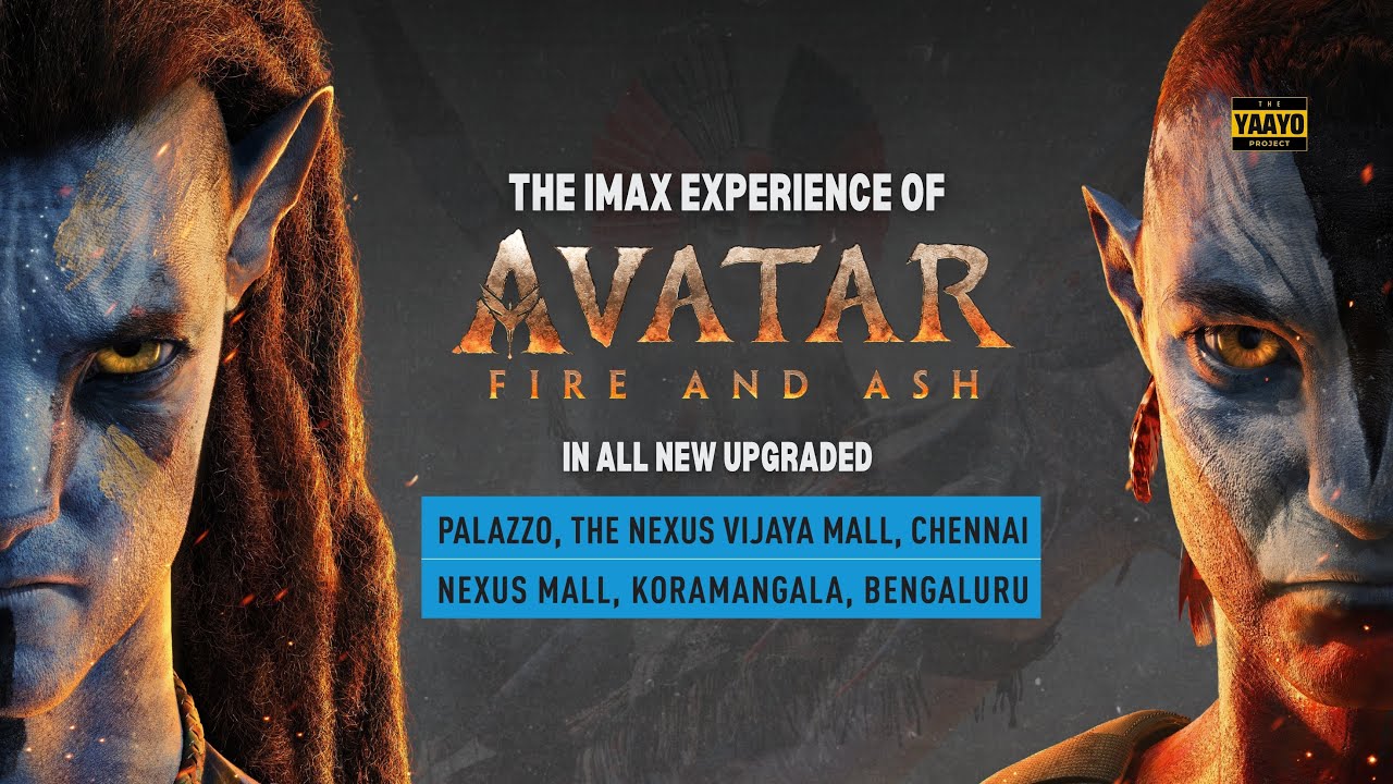 Avatar Fire & Ash IMAX Experience | Chennai & Bengaluru  IMAX theatres | The YaaYo Project