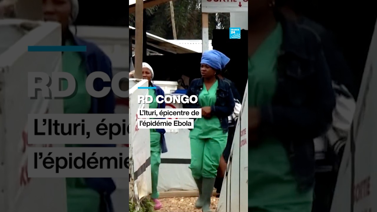 RD Congo : l'Ituri, &eacute;picentre de l'&eacute;pid&eacute;mie Ebola &bull; FRANCE 24