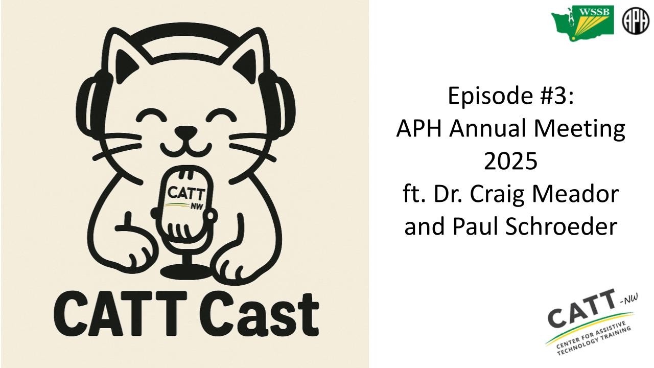 CATT Cast Episode #3: APH Annual Meeting 2025 ft. Dr. Craig Meador and Paul Schroeder