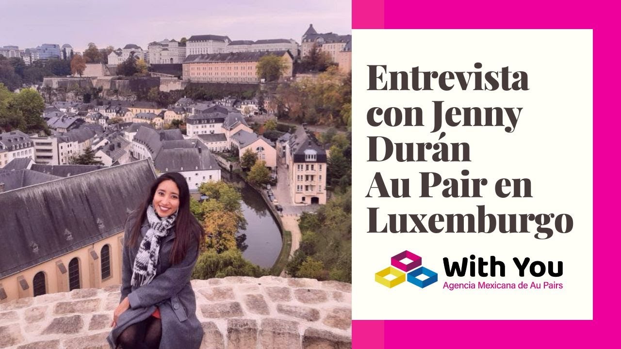 Entrevista con Jennifer Durán 👩🏻 - Au Pair en Luxemburgo 🇱🇺