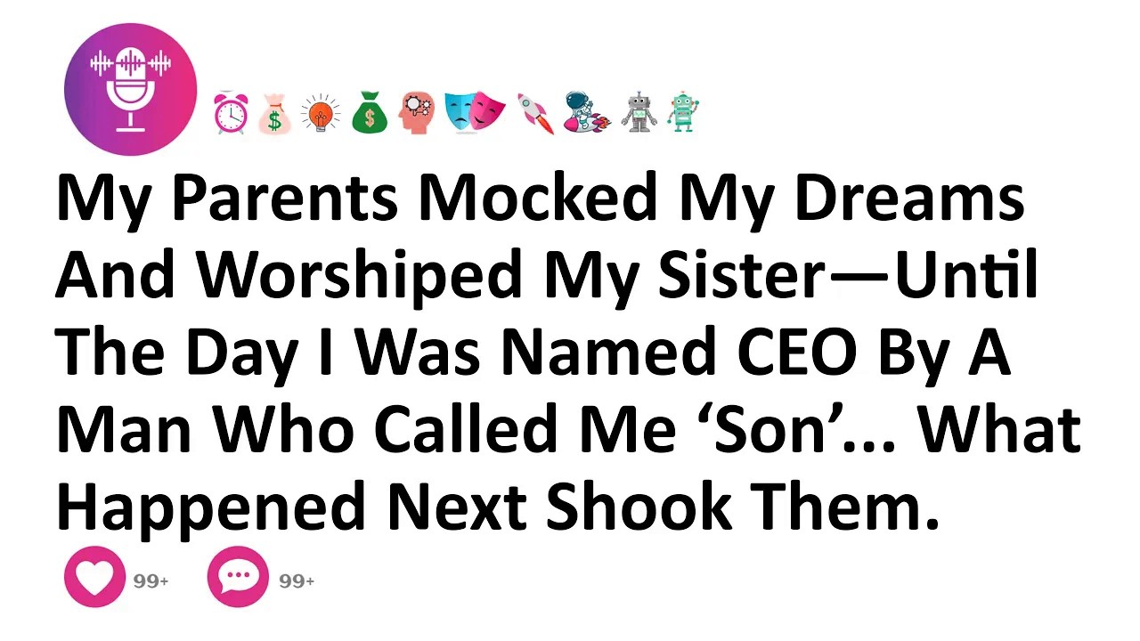 My Parents Mocked My Dreams And Worshiped My Sister—Until The Day I Was Named CEO By A Man Who...