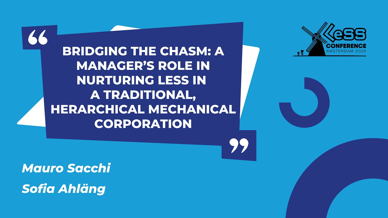 Bridging the Chasm: A Manager’s Role in nurturing LeSS in a traditional, mechanical corporation