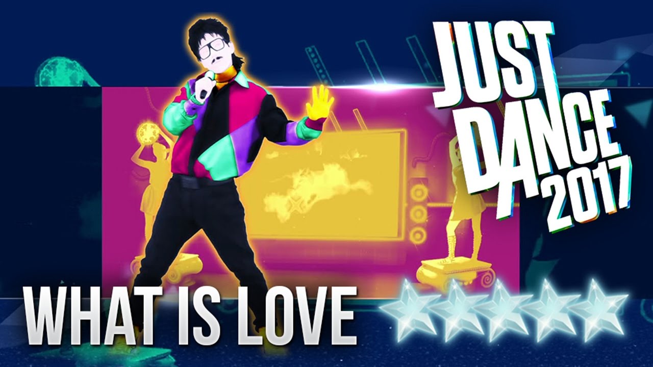 Just Dance 2017: What Is Love - 5 stars