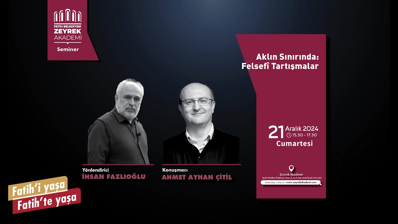 Zeyrek Söyleşileri - Aklın Sınırında: Felsefî Tartışmalar - 6