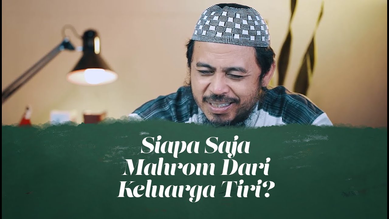 Video Pendek: Siapa Saja Mahrom Dari Keluarga Tiri? - Ustadz Dr. Fauzi Basulthana, Lc., M.Pd.I