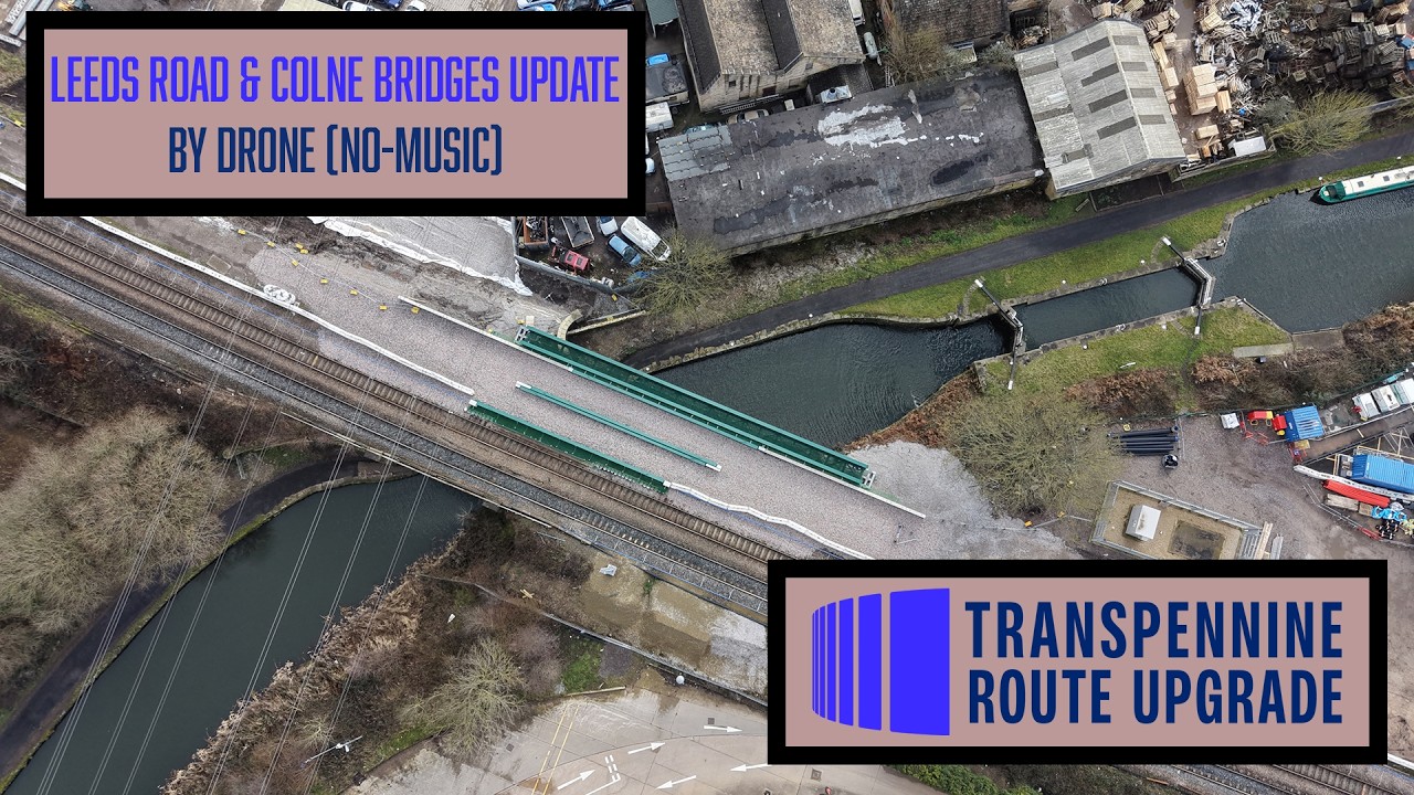 Transpennine Route Upgrade (TRU) - Leeds Road And Colne Bridges Update (No-Music)