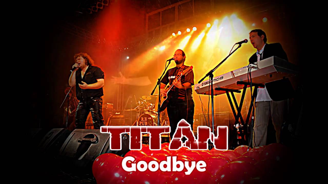 TITÁN - Goodbye