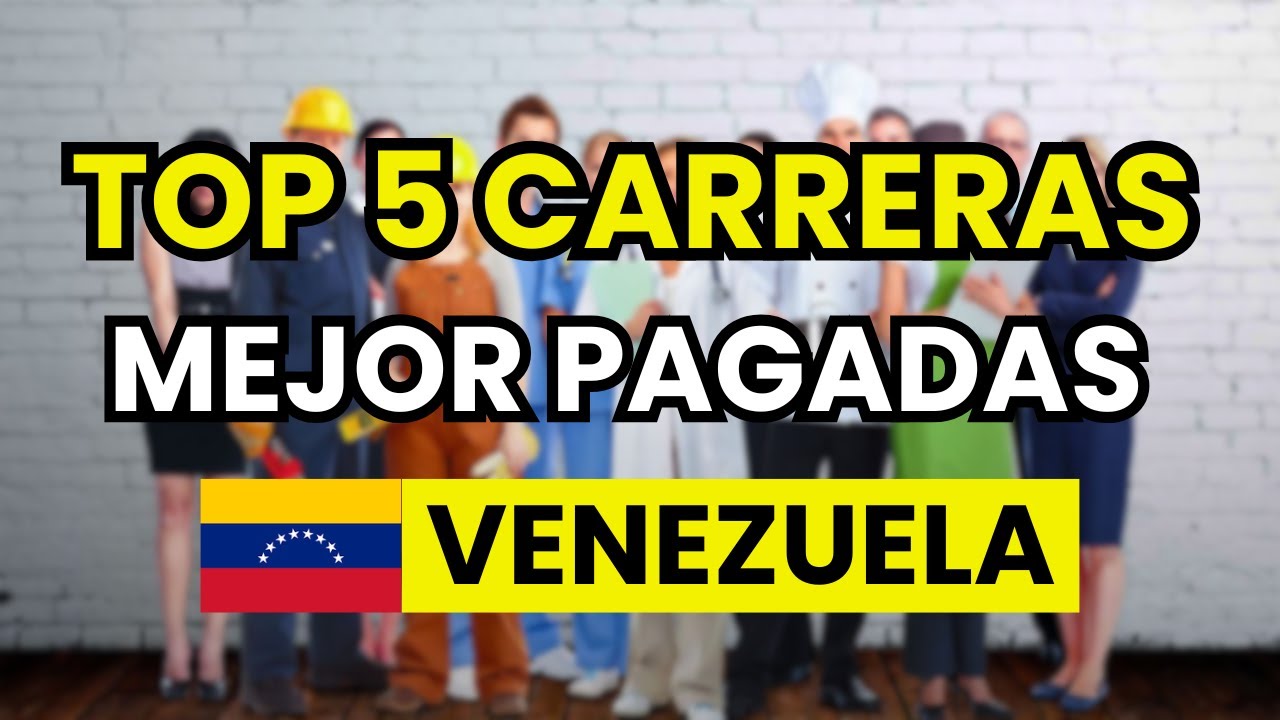 🤑 Las 5 carreras mejor pagadas en Venezuela