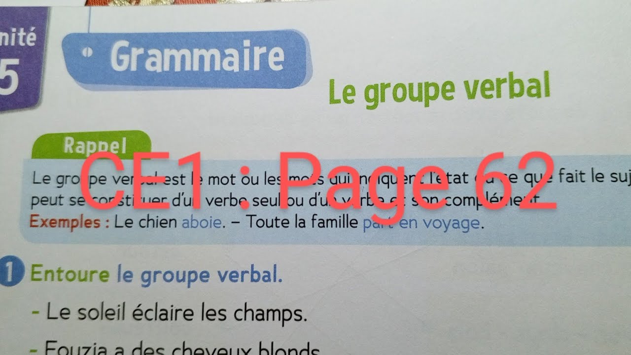 CE1 : Grammaire : Le groupe verbal  page 62 cahier d' activités. Le trésor des mots page
