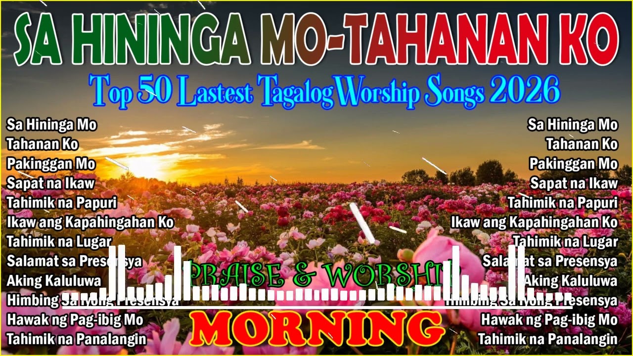 Best Filipino Praise & Worship Music | Tagalog Gospel Playlist ❤️TAGALOG WORSHIP SONGS 2026🙏